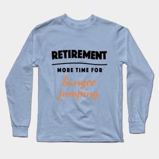 Retirement Gift Retired Elderly Party Bungee Jumping Long Sleeve T-Shirt